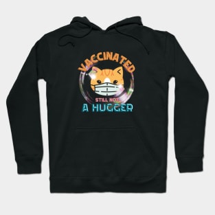 Cute cat vaccinated still not a hugger Hoodie